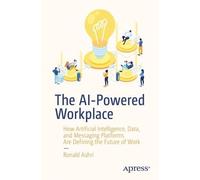 Ronald Ashri The AI-Powered Workplace (Tascabile)