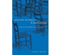 Ronald Beiner Liberalism, Nationalism, Citizenship (Copertina rigida)
