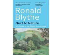 Ronald Blythe Next to Nature (Tascabile)