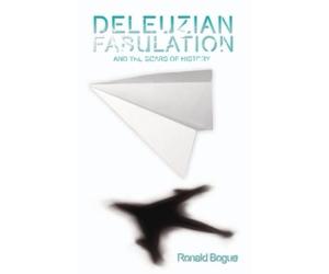 Ronald Bogue Deleuzian Fabulation and the Scars of History (Tascabile)