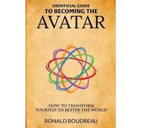 Ronald Boudreau Unofficial Guide To Becoming The Avatar (Tascabile)