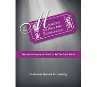 Ronald C Harding Marketing the Arts and Entertainment (Tascabile)