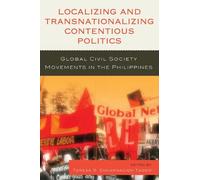 Ronald C. Molmi Localizing and Transnationalizing Contentious Politi (Tascabile)