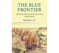 Ronald C. Po The Blue Frontier (Tascabile) Cambridge Oceanic Histories