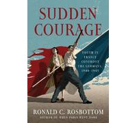 Ronald C. Rosbottom Sudden Courage (Copertina rigida)