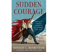 Ronald C. Rosbottom Sudden Courage (Tascabile)