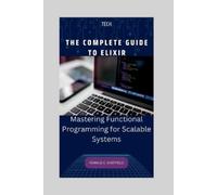 Ronald C Sheffield The Complete Guide to Elixir (Tascabile)