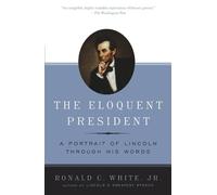 Ronald C. White The Eloquent President (Tascabile)