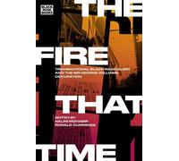 Ronald Cummings The Fire That Time - Transnational Black Radicalism (Tascabile)