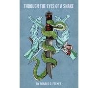 Ronald D Feekes Through the Eyes of a Snake (Tascabile)