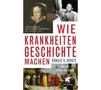 Ronald D. Gerst Wie Krankheiten Geschichte machen: Von der Antike bi (Tascabile)