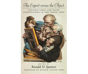 Ronald D. Spencer The Expert Versus the Object: (Copertina rigida)