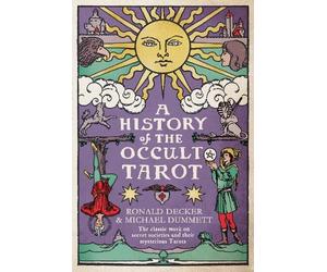 Ronald Decker Michael Dummett A History of the Occult Tarot (Tascabile)