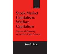 Ronald Dore Stock Market Capitalism: Welfare Capitalism (Copertina rigida)