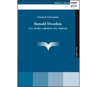 Ronald Dworking. Una teoria liberale del diritto