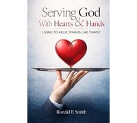 Ronald E Smith Serving God with Heart and Hands (Tascabile)