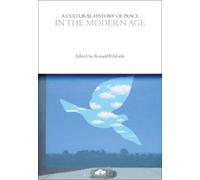 Ronald Edsforth A Cultural History of Peace in the Modern Age (Tascabile)