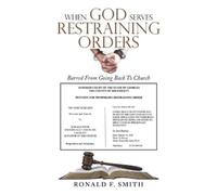 Ronald F Smith When God Serves Restraining Orders (Tascabile)