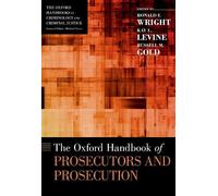 Ronald F. Wright Kay L. Levi The Oxford Handbook of Prosecuto (Copertina rigida)