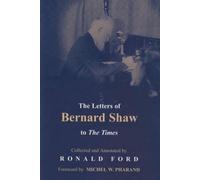 Ronald Ford The Letters of Bernard Shaw to the "Times" (Copertina rigida)