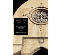 Ronald G Musto Medieval Naples (Tascabile) Documentary History of Naples