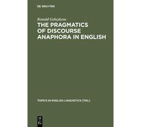 Ronald Geluyken The Pragmatics of Discourse Anaphora in Engli (Copertina rigida)