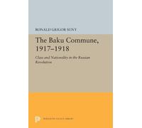 Ronald Grigor Suny The Baku Commune, 1917-1918 (Tascabile)