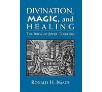 Ronald H. Isaacs Divination, Magic, and Healing (Copertina rigida)