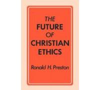 Ronald H. Preston The Future of Christian Ethics (Tascabile)