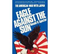 Ronald H Spector Eagle Against the Sun (Tascabile) World War II History