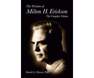 Ronald Havens The Wisdom of Milton H Erickson (Copertina rigida)