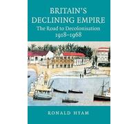 Ronald Hyam Britain's Declining Empire (Tascabile)