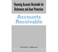 Ronald J Adkiss Financing Accounts Receivable for Retirement and Ass (Tascabile)