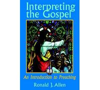 Ronald J. Allen Interpreting the Gospel; An Introduction to Preachin (Tascabile)
