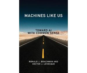 Ronald J. Brachman Hector J. Levesque Machines like Us (Copertina rigida)