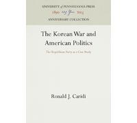 Ronald J. Caridi The Korean War and American Politics (Copertina rigida)