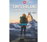 Ronald J Copes SWITZERLAND Hiking Guide 2026 - 2027 (Tascabile)