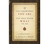 Ronald J Greer If You Know Who You Are, You Will Know What to Do (Tascabile)