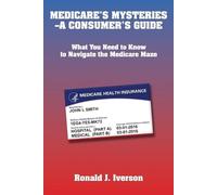 Ronald J Iverson Medicare's Mysteries-A Consumer's Guide (Tascabile)