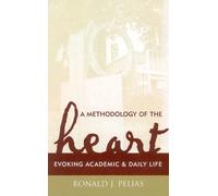 Ronald J. Pelias A Methodology of the Heart (Copertina rigida)