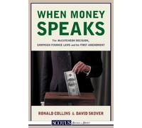 Ronald K L Collins David M Skover When Money Speaks (Tascabile)