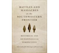 Ronald K. Wethering Battles and Massacres on the Southwestern Front (Tascabile)