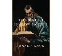 Ronald Knox The Creed in Slow Motion (Copertina rigida)