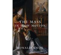 Ronald Knox The Mass in Slow Motion (Copertina rigida)