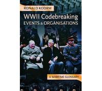 Ronald Koorm WW2 Codebreaking Events and Organisations (Copertina rigida)