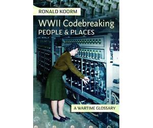 Ronald Koorm WW2 Codebreaking People and Places (Tascabile)