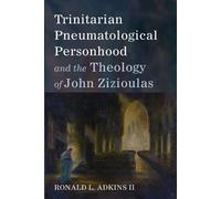 Ronald L Adkins Trinitarian Pneumatological Personhood and the Theol (Tascabile)