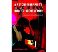 Ronald L Bonner A Psychotherapist's Dark Journey into the Suicidal (Tascabile)