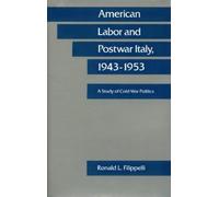 Ronald L Filippell American Labor and Postwar Italy, 1943-195 (Copertina rigida)
