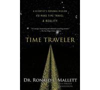 Ronald L. Mallett Bruce Henderson Time Traveler (Tascabile)